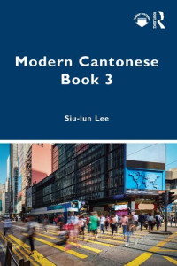 Siu-lun Lee — Modern Cantonese Book 3: A textbook for global learners