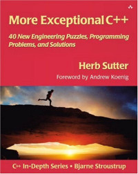 Herb Sutter — More Exceptional C++: 40 New Engineering Puzzles, Programming Problems, and Solutions