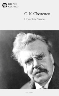 G. K. Chesterton — Complete Works of G. K. Chesterton