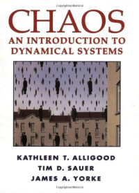 Kathleen T. Alligood, Tim D. Sauer, James A. Yorke — Chaos: An Introduction to Dynamical Systems