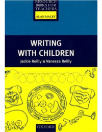 Maley Alan. — Writing with Children (Resource Books for Teachers)
