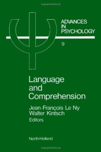 Jean-François Le Ny and Walter Kintsch (Editors) — Language and Comprehension