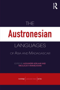 Alexander Adelaar; Nikolaus P. Himmelmann — The Austronesian Languages of Asia and Madagascar
