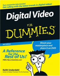 Keith Underdahl — Digital Video For Dummies, 4th Edition (For Dummies (Computer Tech))
