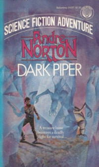 Andre Norton — Dark Piper.