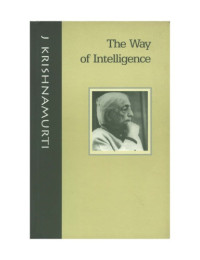 Krishnamurti Jiddu — The Way Of Intelligence