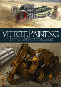 3Dtotal.com Ltd — Vehicle Painting - Digital Painting Tutorial Series