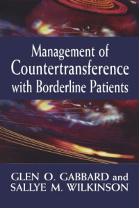 Glen O. Gabbard, Sallye M. Wilkinson — Management of Countertransference with Borderline Patients