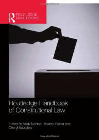 Mark Tushnet, Thomas Fleiner, Cheryl Saunders — Routledge Handbook of Constitutional Law