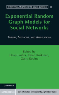 Dean Lusher; Johan Koskinen; Garry Robins (eds.) — Exponential Random Graph Models for Social Networks : Theory, Methods, and Applications