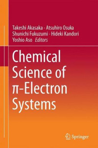 Akasaka, Takeshi; Aso, Yoshio; Fukuzumi, Shunichi; Kandori, Hideki; Osuka, Atsuhiro — Chemical Science of [pi]-Electron Systems