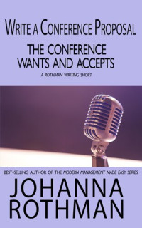 Johanna Rothman — Write a Conference Proposal the Conference Wants and Accepts