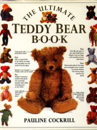 Cockril Pauline. — The Ultimate Teddy bear book, 1991