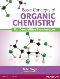 D.N. Singh — Basic Concepts of Organic Chemistry for Competitive Examinations