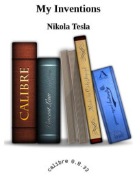 Nikola Tesla — My Inventions