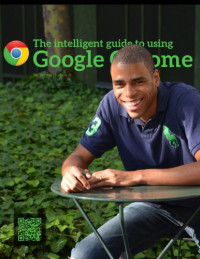Vonnie Hudson Jr. — The Intelligent Guide to Using Google Chrome