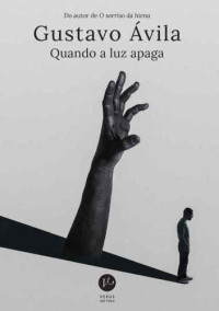 Gustavo Ávila — Quando a luz apaga