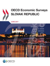 Collectif — OECD Economic Surveys: Slovak Republic June 2017.
