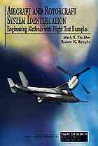 Mark B Tischler; Robert K Remple — Aircraft and rotorcraft system identification : engineering methods with flight-test examples