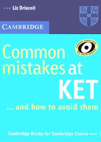 Liz Driscoll — Common Mistakes at KET ... and how to avoid them