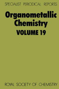 Edward W Abel; F  Gordon A Stone; Royal Society of Chemistry (Great Britain) — Organometallic chemistry. : a review of the literature published during 1989