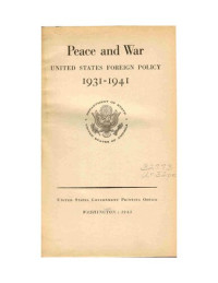 United States Department of State — United States Department of State (1941) - Peace and War. United States Foreign Policy 1931-1941