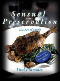 Plummer, Paul — Sensual Preservation: The Art of Confit
