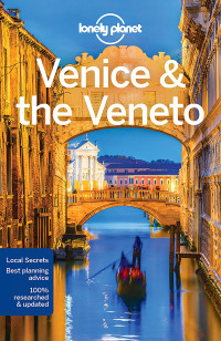 Lonely Planet,Paula Hardy, Marc Di Duca, Peter Dragicevich — Lonely Planet Venice & the Veneto