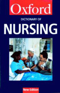 Rosalind Fergusson, Elizabeth Martin, Anne Stibb, editors — Oxford Dictionary of Nursing