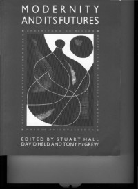 Stuart Hall; David Held; Anthony G. McGrew  — Modernity and Its Futures