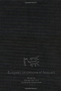Christopher Chippindale, George Nash — European Landscapes of Rock-Art