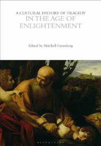 Mitchell Greenberg (ed.) — A Cultural History of Tragedy in the Age of Enlightenment