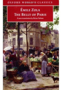 Émile Zola, Brian Nelson — The Belly of Paris (Oxford World's Classics)
