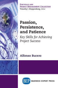 Alfonso Bucero (author) — Passion, Persistence, and Patience: Key Skills for Achieving Project Success