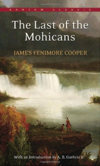 James Fenimore Cooper — The Last of the Mohicans (Bantam Classics)