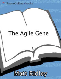 Matt Ridley — The Agile Gene: How Nature Turns on Nurture