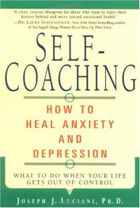 Joseph J., Ph.D. Luciani — Self-Coaching: How to Heal Anxiety and Depression