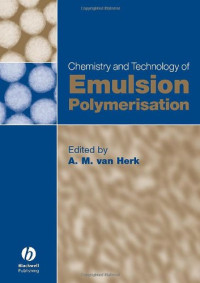 A. M. van Herk — Chemistry and Technology of Emulsion Polymerisation