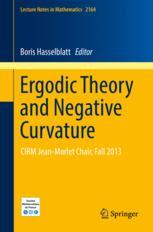 Boris Hasselblatt (eds.) — Ergodic Theory and Negative Curvature: CIRM Jean-Morlet Chair, Fall 2013