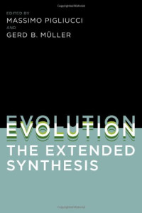 Massimo Pigliucci, Gerd B. Müller (Editors) — Evolution - the Extended Synthesis