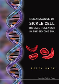 Betty S. Pace — Renaissance of Sickle Cell Disease Research in the Genome Era