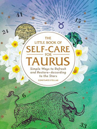 Constance Stellas — The Little Book of Self-Care for Taurus: Simple Ways to Refresh and Restore—According to the Stars