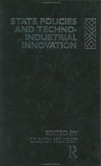 Ulrich Hilpert — State Policies and Techno-Industrial Innovation