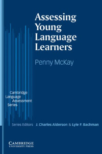 Penny McKay — Assessing Young Language Learners (Cambridge Language Assessment)