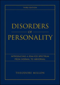 Theodore Millon — Disorders of Personality: Introducing a DSM ICD Spectrum from Normal to Abnormal (Wiley Series on Personality Processes)