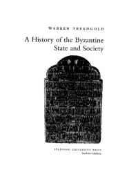 Warren Treadgold — A History of the Byzantine State and Society