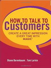 Berenbaum Diane, Larkin Tom — How to Talk to Customers: Create a Great Impression Every Time with MAGIC