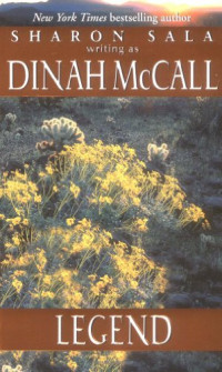Sharon Sala writing as Dinah McCall — Legend (1998)