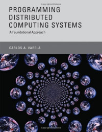 Varela C.A. — Programming distributed computing systems: a foundational approach