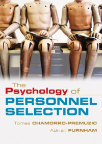 Tomas Chamorro-Premuzic, Adrian Furnham — The Psychology of Personnel Selection
